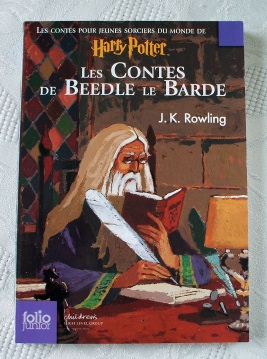 Les Contes de Beedle le Barde. Fran�aise livre premi�re �dition.